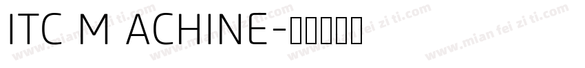 ITC M ACHINE字体转换